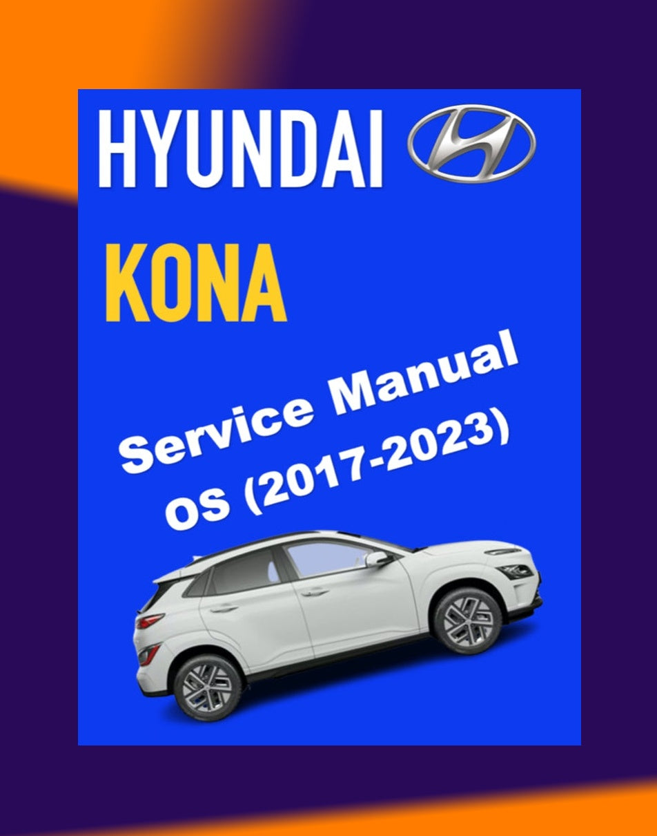 HYUNDAI KONA OS 2017-2023 Full Manual Set – Repair & Maintenance Manual