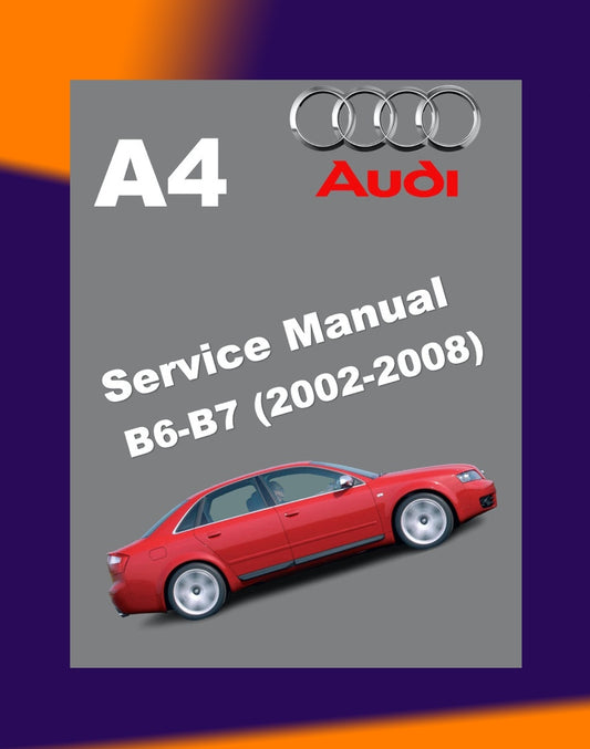 Audi A4 B6-B7 2002-2008 Full Manual Set – FACTORY SERVICE REPAIR WORKSHOP MANUAL