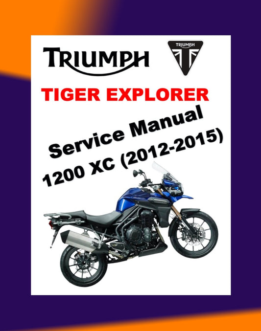 TRIUMPH TIGER EXPLORER 1200 / XC 2012-2015 Full Manual Set – Repair & Maintenance Manual and User Handbook