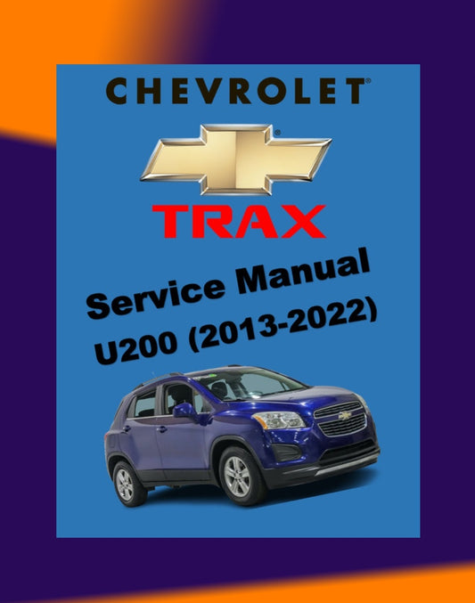 CHEVROLET TRAX U200 2013-2022 Full Manual Set – Repair & Maintenance Manual