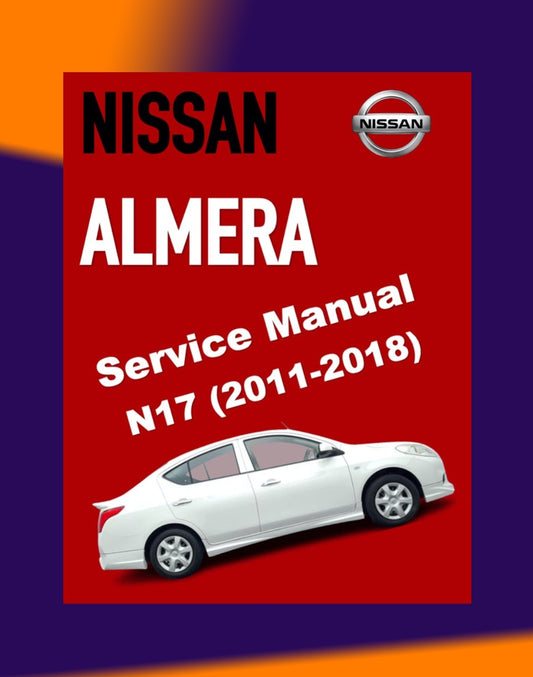 NISSAN ALMERA N17 2011-2018 Full Manual Set – Repair & Maintenance Manual