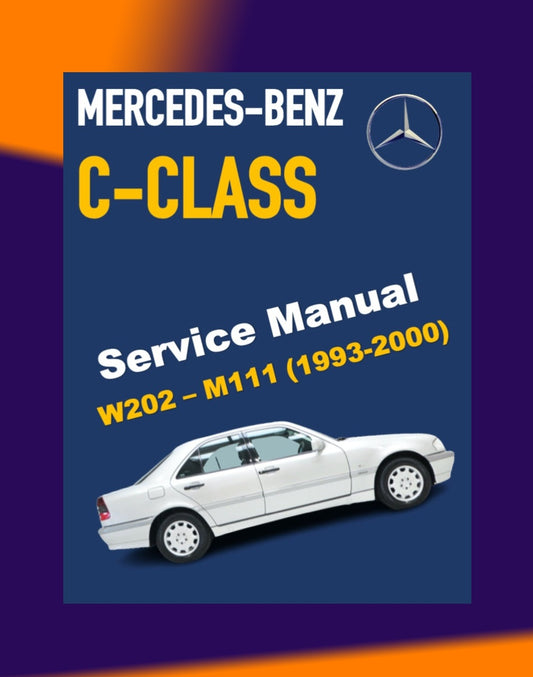 MERCEDES BENZ C-CLASS W202 M111 1993-2000 Full Manual Set – Repair & Maintenance Manual