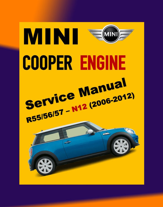 MINI COOPER R55/56/57 N12 2006-2012 Full Manual Set – ENGINE Repair & Maintenance Manual and COMPONENT LOCATIONand WIRING