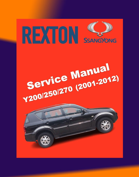 SSANGYONG REXTON Y200/250/270 2001-2012 Full Manual Set – Repair & Maintenance Manual