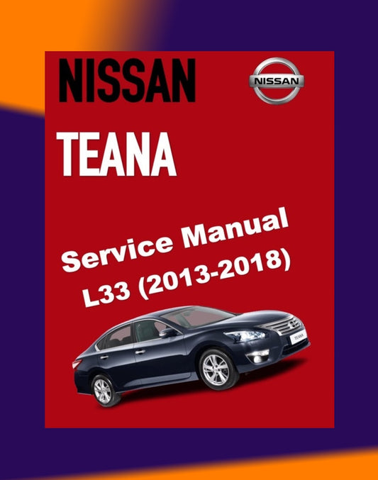 NISSAN TEANA/ ALTIMA L33 2013-2018 Full Manual Set – Repair & Maintenance Manual
