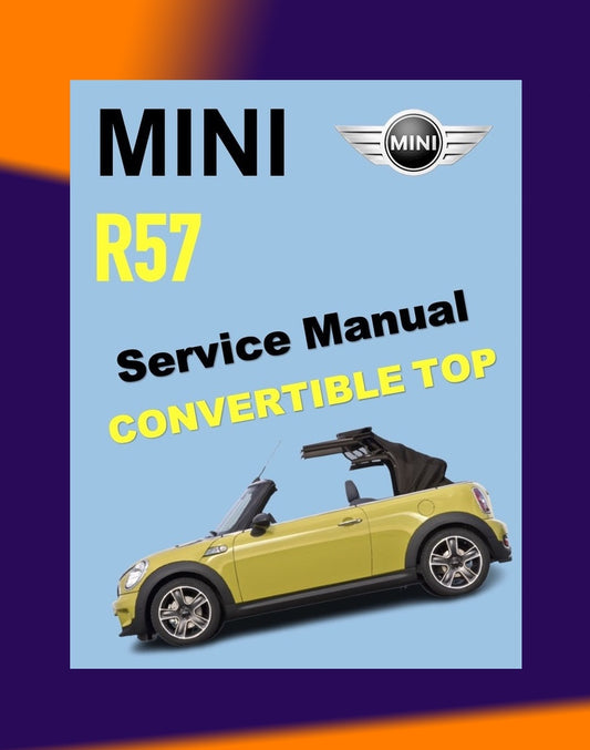 MINI COOPER R57 2009-2013 Full Manual Set – CONVERTIBLE TOP SERVICE & REPAIR MANUAL