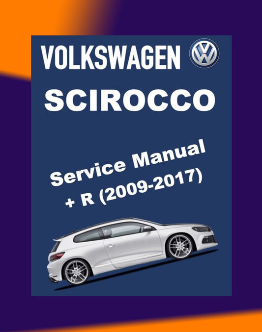 VW SCIROCCO 2009-2017 Full Manual Set – Repair & Maintenance Manual