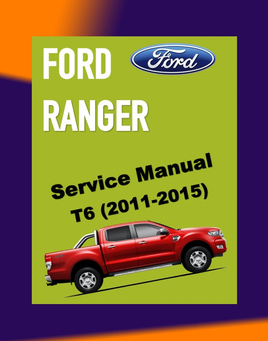 FORD RANGER T6 2011-2015 Full Manual Set – Repair & Maintenance Manual