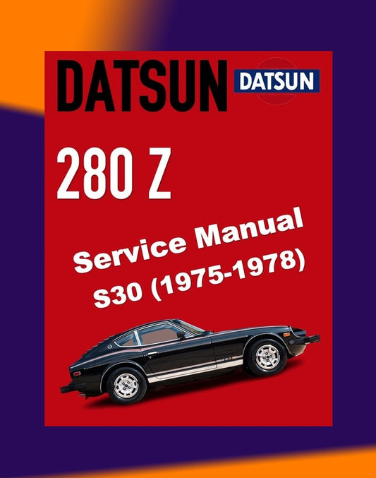 DATSUN 280Z S30 1975-1978 Full Manual Set – Repair & Maintenance Manual and Spare Parts Catalog