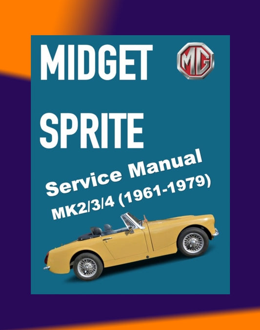 [CLASSIC] MG MIDGET/ SPRITE MKII, MKIII, MKIV Full Manual Set – FACTORY Repair & Maintenance Manual