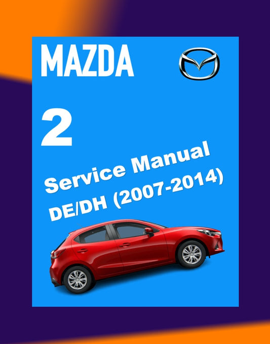 MAZDA 2 DE/DH 2007-2014 Full Manual Set – Repair & Maintenance Manual