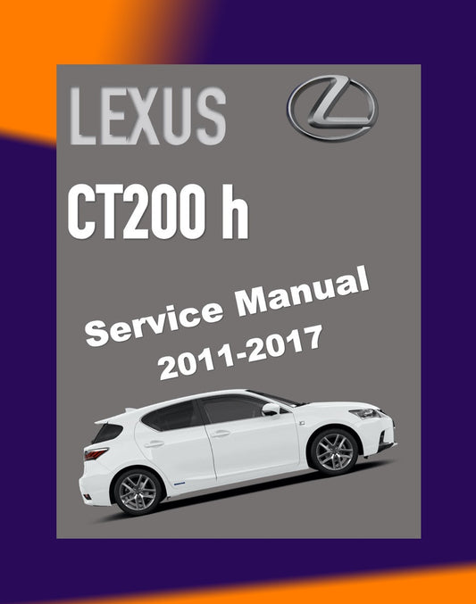 LEXUS CT200h 2011-2017 Full Manual Set – Repair & Maintenance Manual