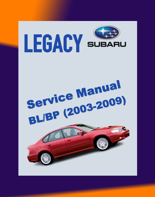 SUBARU LEGACY BL/BP 2003-2009 Full Manual Set – Repair & Maintenance Manual