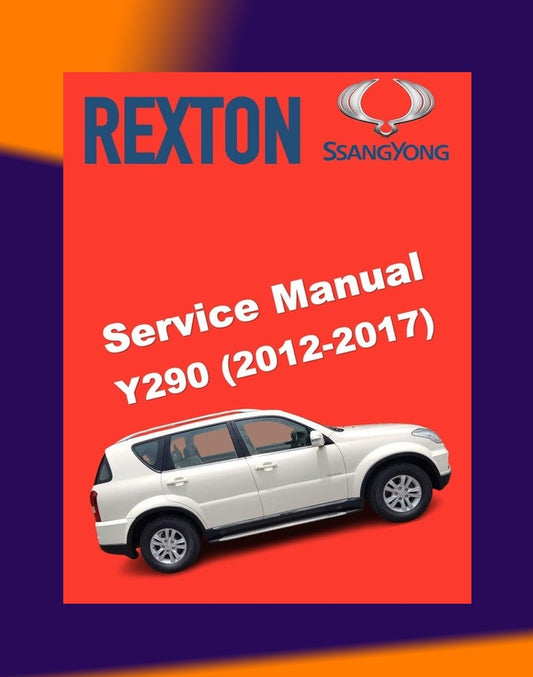 SSANGYONG REXTON W Y290 2012-2017 Full Manual Set – Repair & Maintenance Manual