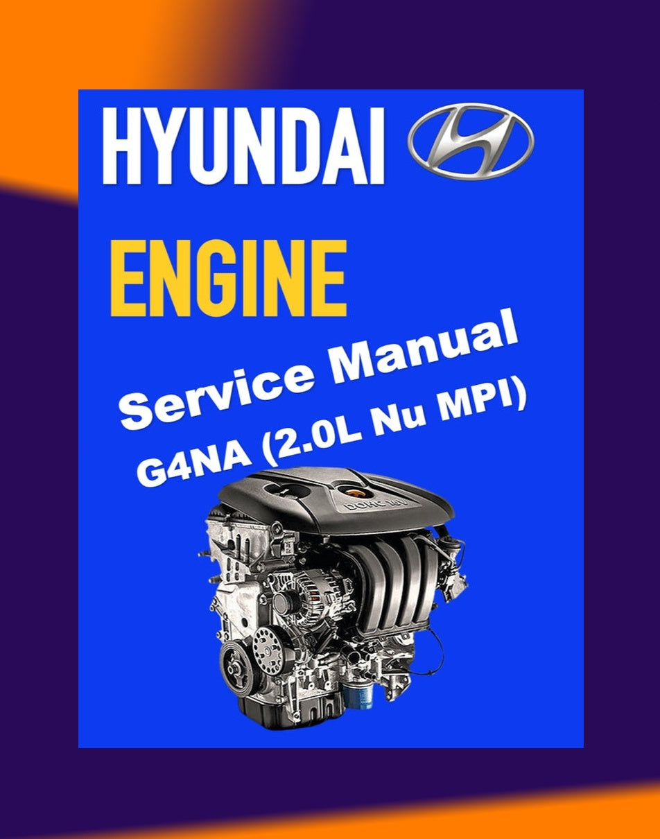 HYUNDAI G4NA 2.0L Nu MPI SERVICE REPAIR MANUAL