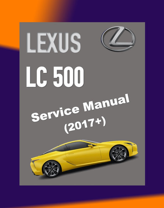 LEXUS LC500 2017+ Full Manual Set – Repair & Maintenance Manual