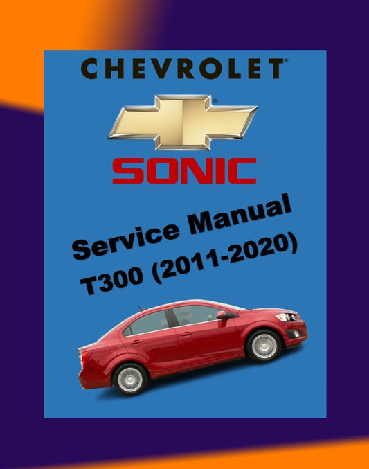 CHEVROLET SONIC T300 2011-2020 Full Manual Set – Repair & Maintenance Manual