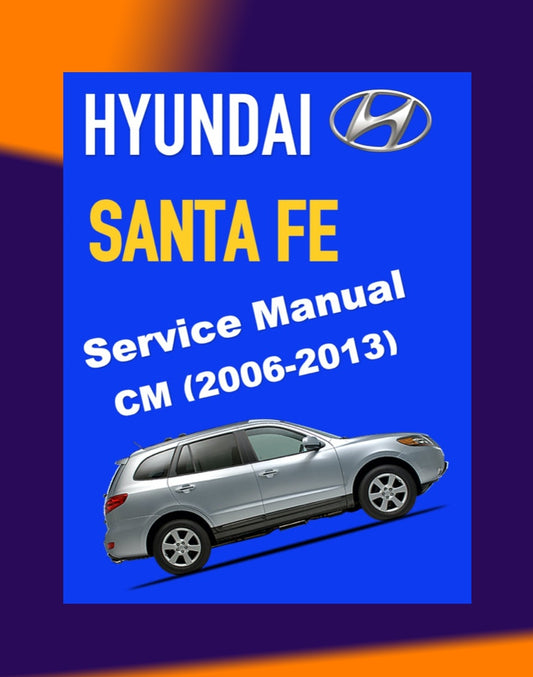 HYUNDAI SANTA FE CM 2006-2013 Full Manual Set – ONLINE Repair & Maintenance Manual