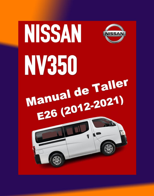 NISSAN URVAN NV350 E26 2012-2021 Full Manual Set – MANUAL DE TALLER