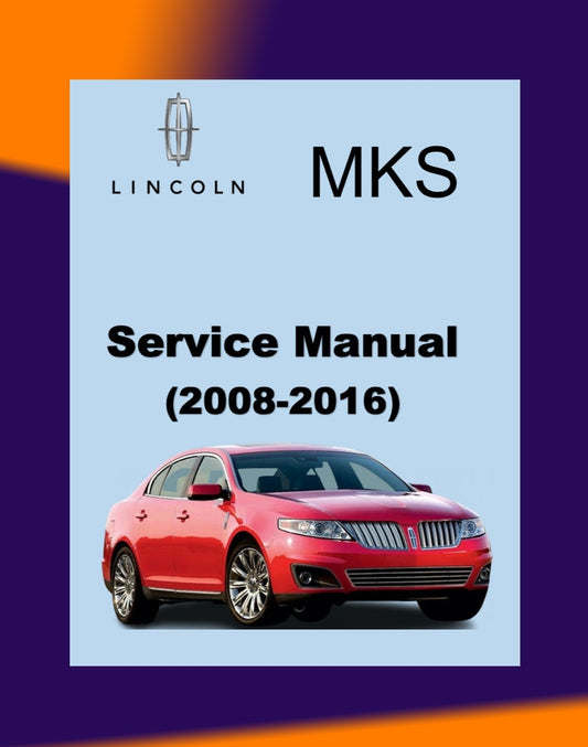 LINCOLN MKS 2008-2016 Full Manual Set – Repair & Maintenance Manual