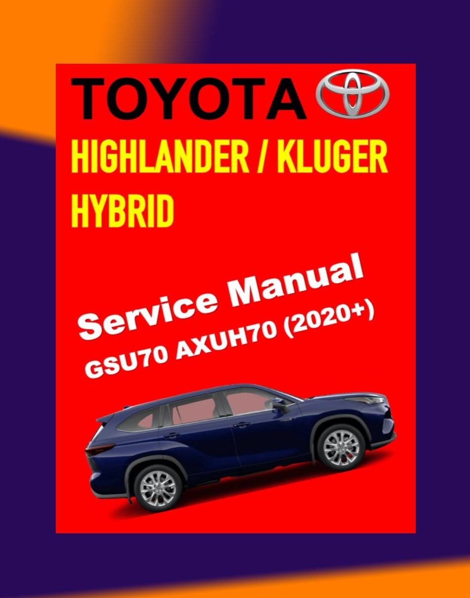 TOYOTA HIGHLANDER / KLUGER HYBRID 2020+ Full Manual Set – ONLINE Repair & Maintenance Manual
