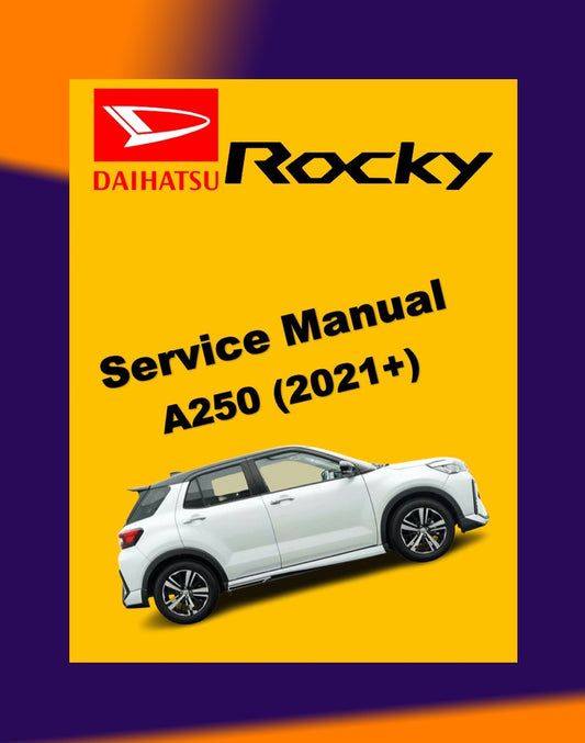 DAIHATSU ROCKY A250 2021+ Full Manual Set – Repair & Maintenance Manual