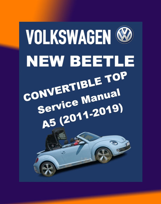 VW NEW BEETLE A5 2011-2019 Full Manual Set – CONVERTIBLE TOP Repair & Maintenance Manual
