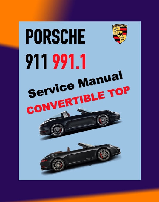 PORSCHE 911 991.1 2011-2016 Full Manual Set – CONVERTIBLE TOP SERVICE REPAIR MANUAL