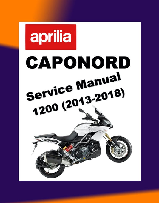 APRILIA CAPONORD 1200 2013-2018 Full Manual Set – Repair & Maintenance Manual and Spare Parts Catalog and User Handbook