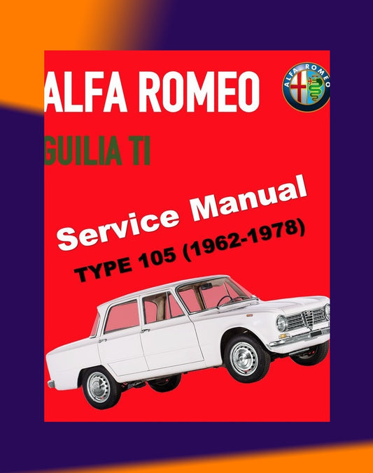 [CLASSIC] ALFA ROMEO GIULIA TI TYPE 105 1962-1978 Full Manual Set – SERVICE REPAIR SHOP MANUAL