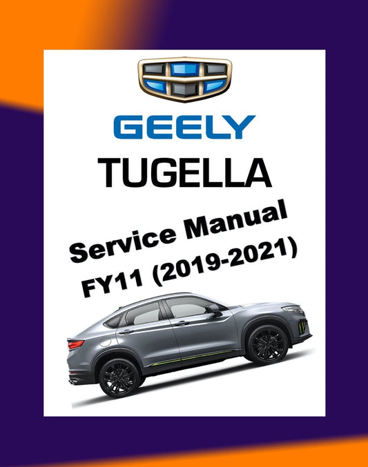 GEELY XINGYUE S / TUGELLA FY11 2019-2021 Full Manual Set – Repair & Maintenance Manual