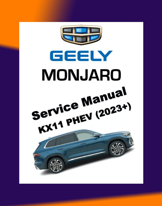 GEELY XINGYUE L / MONJARO KX11 PHEV 2023+ Full Manual Set – Repair & Maintenance Manual