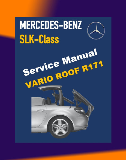 MERCEDES-BENZ SLK R171 2004-2011 Full Manual Set – VARIO ROOF SERVICE REPAIR MANUAL