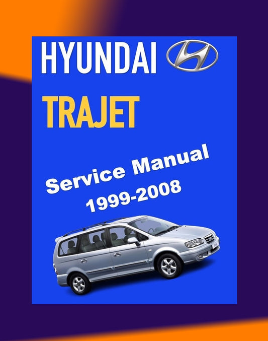 HYUNDAI TRAJET 1999-2008 Full Manual Set – Repair & Maintenance Manual