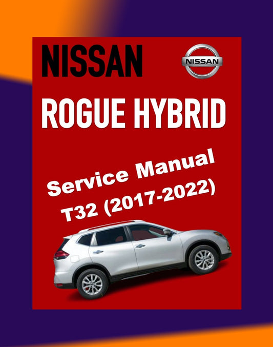 NISSAN X-TRAIL T32 ROGUE HEV 2017-2022 Full Manual Set – Repair & Maintenance Manual