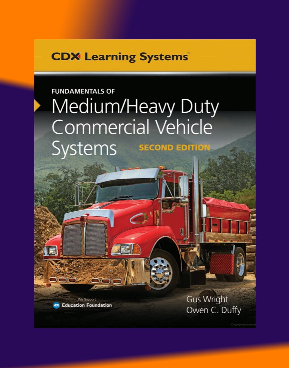 FUNDAMENTALS OF MEDIUM/HEAVY DUTY COMMERCIAL VEHICLE SYSTEMS 2021 Full Manual Set – - CDX Learning Systems