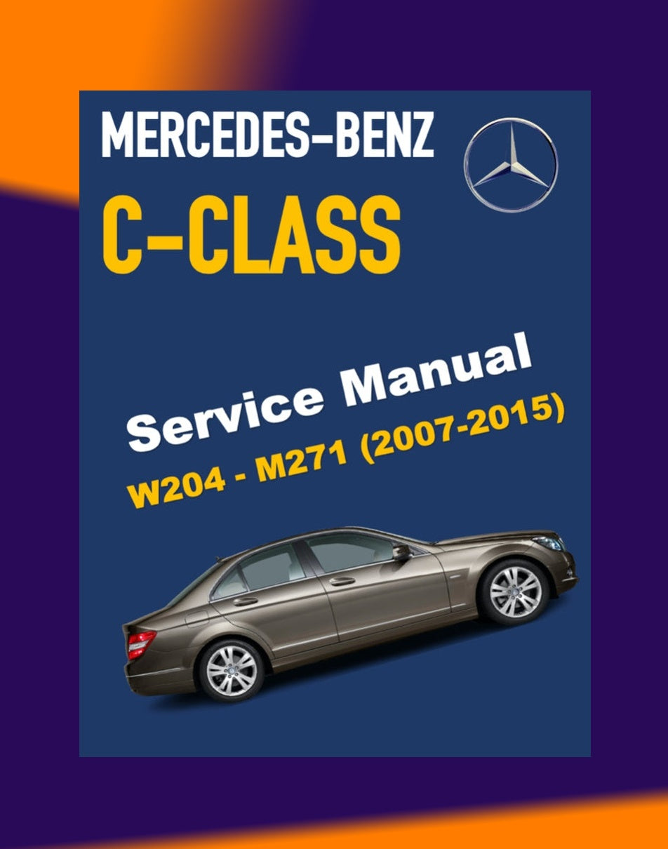 MERCEDES BENZ C-CLASS W204 M271 ENGINE 2007-2015 Full Manual Set – Repair & Maintenance Manual