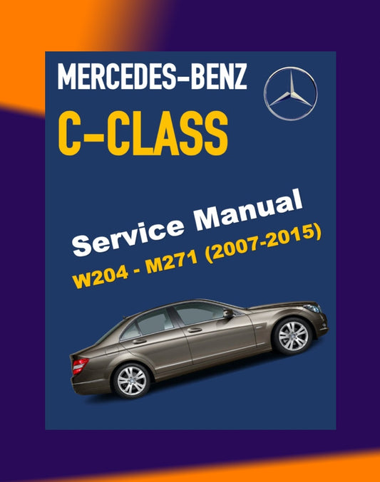 MERCEDES BENZ C-CLASS W204 M271 ENGINE 2007-2015 Full Manual Set – Repair & Maintenance Manual