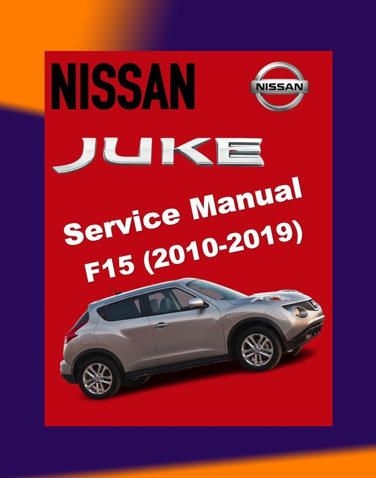 NISSAN JUKE F15 2010-2019 Full Manual Set – Repair & Maintenance Manual