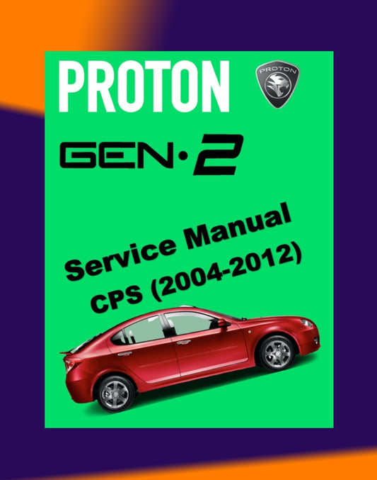 PROTON GEN2 2004-2012 Full Manual Set – Repair & Maintenance Manual
