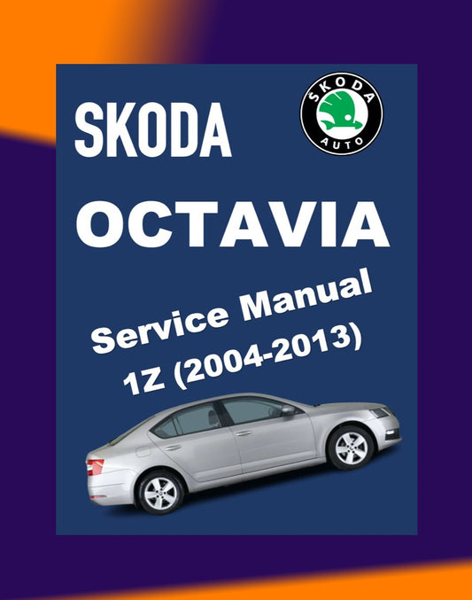 SKODA OCTAVIA 1Z 2004-2013 Full Manual Set – Repair & Maintenance Manual