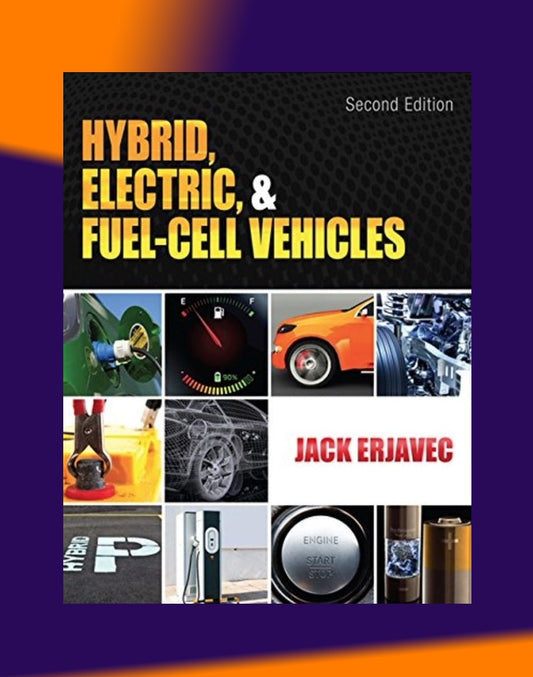 HYBRID, ELECTRIC AND FUEL-CELL VEHICLES 2012 Full Manual Set – - Jack Erjavec