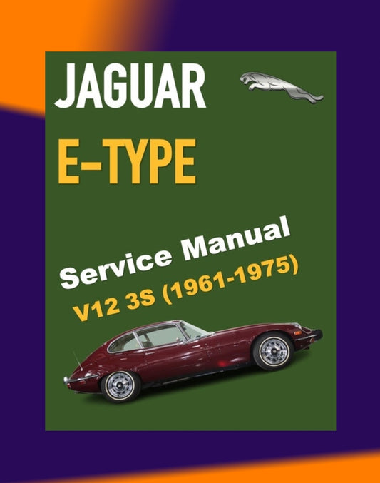 JAGUAR E-TYPE V12 1961-1975 Full Manual Set – FACTORY WORKSHOP REPAIR SERVICE MANUAL
