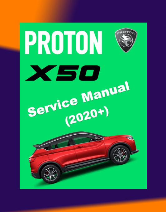 PROTON X50 2020+ Full Manual Set – Repair & Maintenance Manual