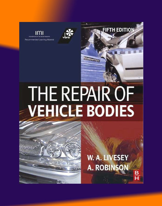 THE REPAIR OF VEHICLE BODIES, ANDREW LIVESEY (5th EDITION, 2006)