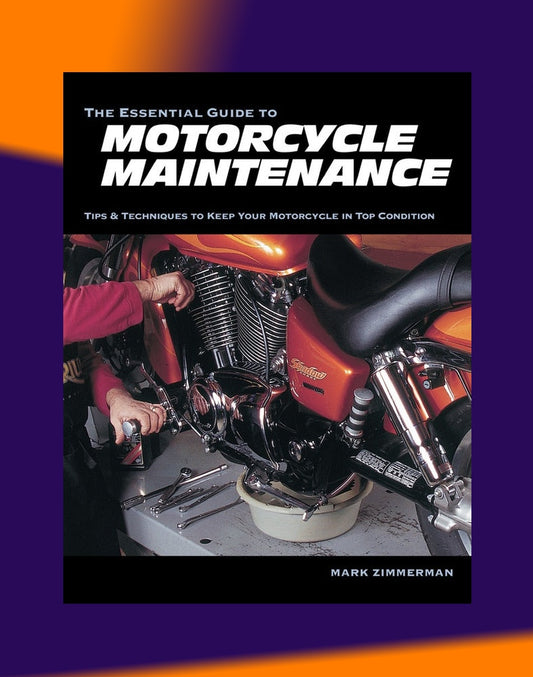 THE ESSENTIAL GUIDE TO MOTORCYCLE MAINTENANCE 2017 Full Manual Set – - Marc Zimmerman