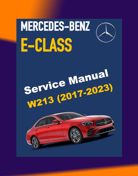 MERCEDES-BENZ W213 2017-2023 Full Manual Set – Repair & Maintenance Manual